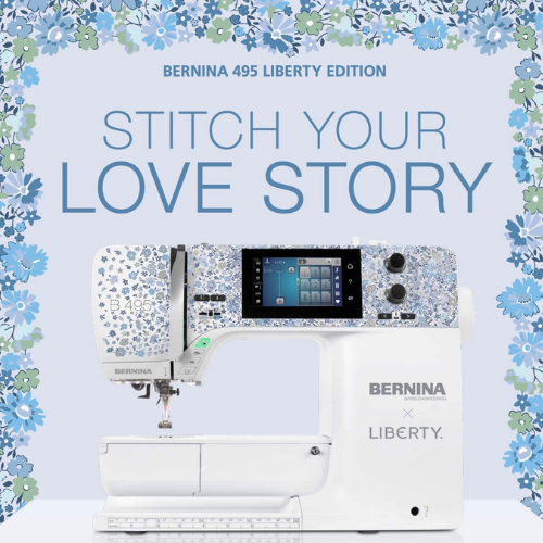 Kampanje! BERNINA 495 Liberty Edition - Stitch Your Love Story